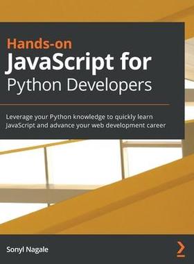 [预订]Hands-on JavaScript for Python Developers: Leverage your Python knowledge to quickly learn JavaScrip 9781838648121