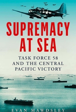 预订 Supremacy at Sea: Task Force 58 and the Central Pacific Victory