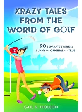 预订 Krazy Tales from the World of Golf: 90 Funny, Original, and True Stories: 9798386231101