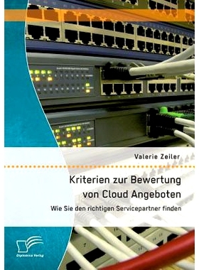 预订 Kriterien zur Bewertung von Cloud Angeboten: Wie Sie den richtigen Servicepartner finden: 9783842892439
