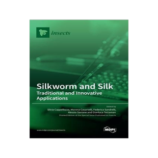 [预订]Silkworm and Silk: Traditional and Innovative Applications 9783036568584