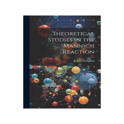 [预订]Theoretical Studies in the Mannich Reaction 9781022222007