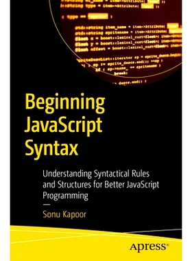 预订 Beginning JavaScript Syntax: Understanding Syntactical Rules and Structures for Better JavaScript Programming JavaS