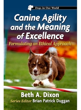 预订 Canine Agility and the Meaning of Excellence: Formulating an Ethical Approach: 9781476694092