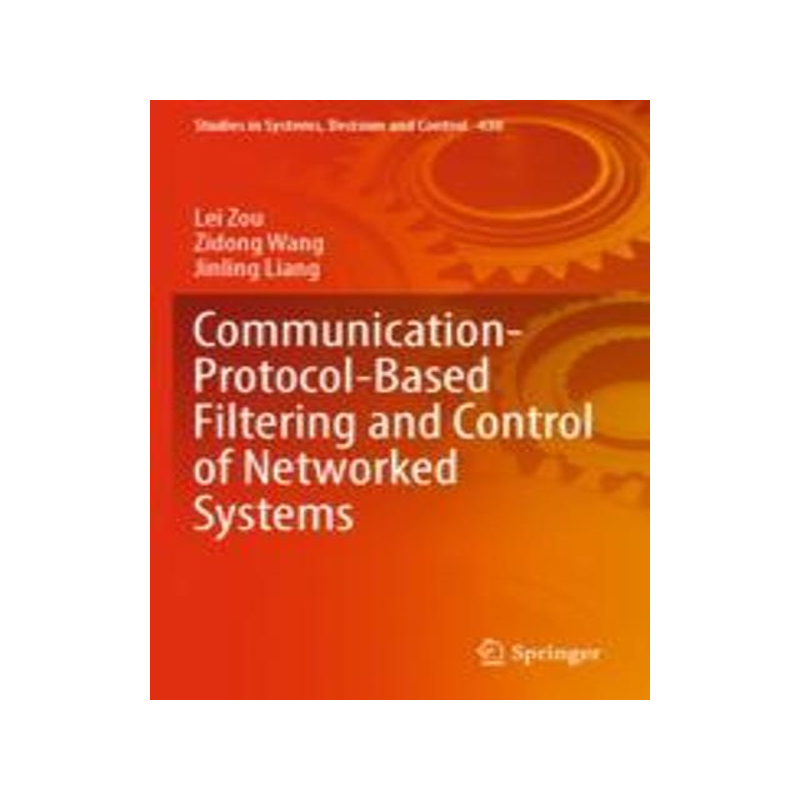 [预订]Communication-Protocol-Based Filtering and Control of Networked Systems 9783030975142