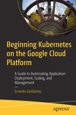 【预订】Beginning Kubernetes on the Google Cloud Platform