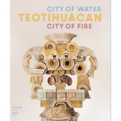 预订 Teotihuacan: City of Water, City of Fire 特奥蒂瓦坎：水之城，火之城: 9780520296558