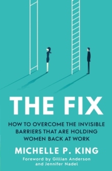 【预订】The Fix: How to Overcome the Invisible Barriers That Are Holding Wom 9781471193064