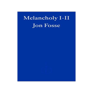 预订 忧郁症 I-II 约恩·福瑟 2023年诺贝尔文学奖得主 Jon Fosse 英文原版 Melancholy I-II