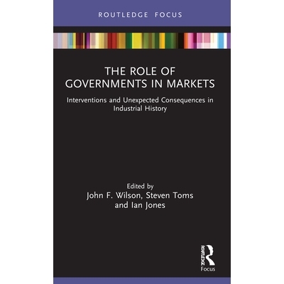 预订 The Role of Governments in Markets: Interventions and Unexpected Consequences in Industrial History *的市场作用：工