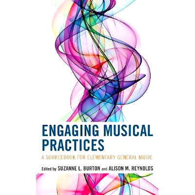 预订 Engaging Musical Practices: A Sourcebook for Elementary General Music 参与音乐实践：初级普通音乐入门书: 97814758226