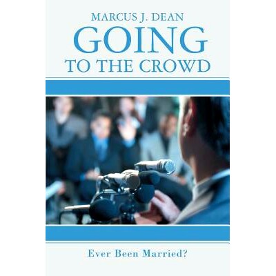 预订 Going to the Crowd: Ever Been Married?: 9780595439010
