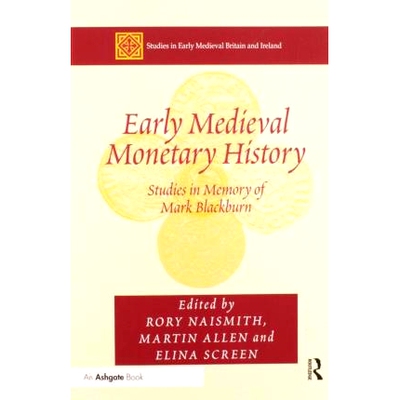 预订 Early Medieval Monetary History: Studies in Memory of Mark Blackburn 中世纪早期货币史：纪念马克·布莱克本的研究: 97