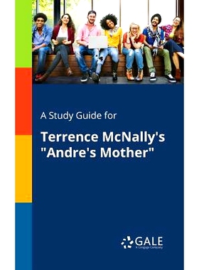 预订 A Study Guide for Terrence McNally’s Andre’s Mother: 9780270528848