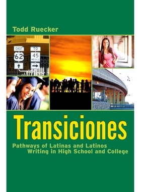 预订 Transiciones: Pathways of Latinas and Latinos Writing in High School and College 转型：高中与大学的拉丁裔和拉美裔写