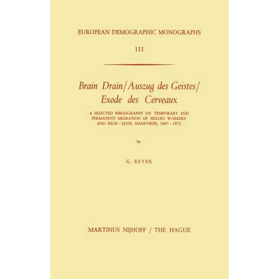 预订 Brain Drain / Auszug des Geistes / Exode des Cerveaux: A Selected Bibliography on Temporary and Permanent Migration
