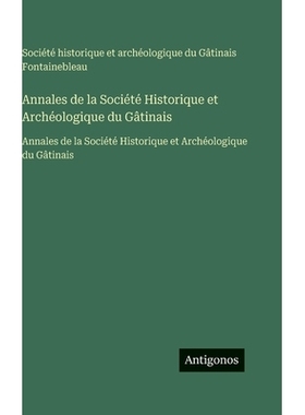 预订 Annales de la Société Historique et Archéologique du Gâtinais: Annales de la Société Historique et Archéolog