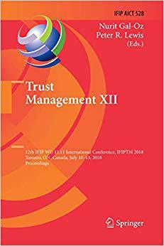【预售】Trust Management XII: 12th Ifip Wg 11.11 International Conference, Ifiptm 2018, Toronto, On, Canada, July ...