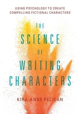[预订]The Science of Writing Characters: Using Psychology to Create Compelling Fictional Characters 9781501357244