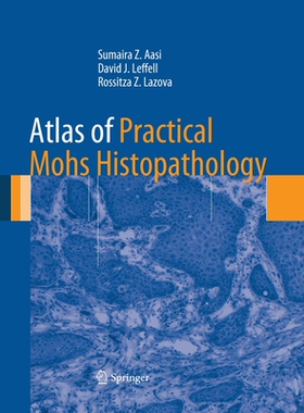 【预订】Atlas of Practical Mohs Histopathology