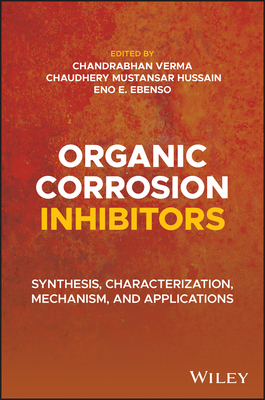 【预订】Organic Corrosion Inhibitors: Synthesis, Characterization, Mechanism, And Applications 9781119794486