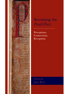 预订 Becoming the Pearl-Poet: Perceptions, Connections, Receptions 成为珍珠诗人:感知、联系、接受: 9781793646774