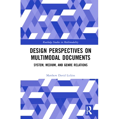 预订 Design Perspectives on Multimodal Documents: System, Medium, and Genre Relations 多模态文档的设计视角: 978113809684