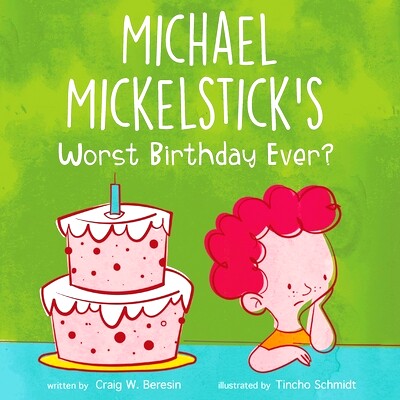 预订 Michael Mickelstick’s Worst Birthday Ever?: 9781662912771