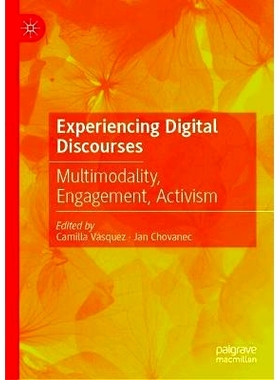 预订 Experiencing Digital Discourses: Multimodality, Engagement, Activism 体验数字话语：多模态、参与、行动主义: 97830317