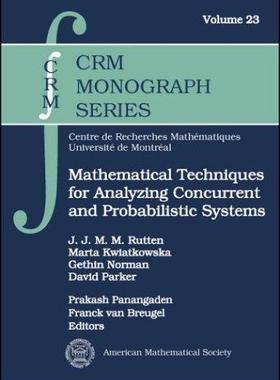 [预订]Mathematical Techniques for Analyzing Concurrent and Probabilistic Systems 9780821835715