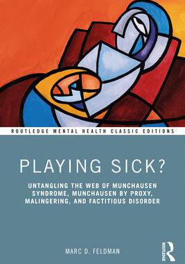 [预订]Playing Sick?: Untangling the Web of Munchausen Syndrome, Munchausen by Proxy, Malingering, and Fact 9781032533643