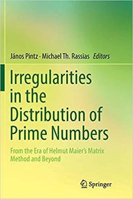 【预售】Irregularities in the Distribution of Prime Numbers: From the Era of Helmut Maier’s Matrix Method and Beyo...