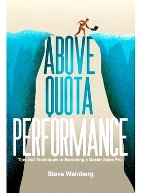 预订 Above Quota Performance: Tips and Techniques to Becoming a Master Sales Pro: 9781956450279