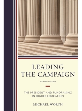预订 Leading the Campaign: The President and Fundraising in Higher Education, 2nd Edition: 9781475828856