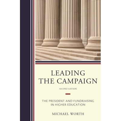 预订 Leading the Campaign: The President and Fundraising in Higher Education, 2nd Edition: 9781475828856
