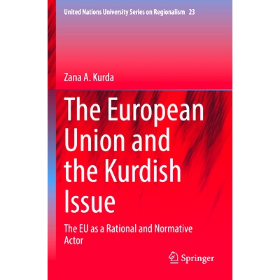 预订 The European Union and the Kurdish Issue: The EU as a Rational and Normative Actor  欧盟与库尔德问题：欧盟作为理性