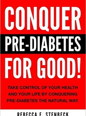 【预订】CONQUER PRE-DIABETES For Good!: Your Guide To Avoiding & Reversing P 9781986158374