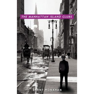预订 Manhattan Island Clubs: A John Le Brun Novel, Book 3: 9781681620350