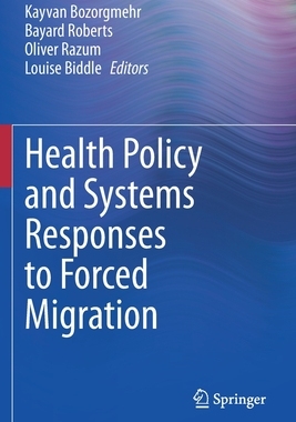 预订 Health Policy and Systems Responses to Forced Migration