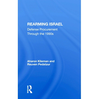 预订 Rearming Israel: Defense Procurement Through the 1990s: 9780367285111