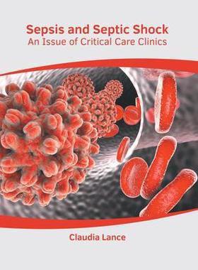 [预订]Sepsis and Septic Shock: An Issue of Critical Care Clinics 9781639271078