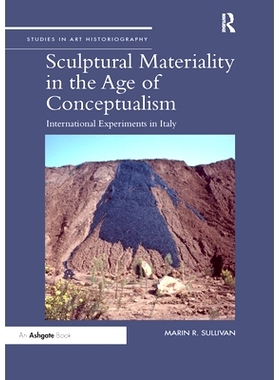 预订 Sculptural Materiality in the Age of Conceptualism: International Experiments in Italy 观念主义时代的雕塑物质性：意