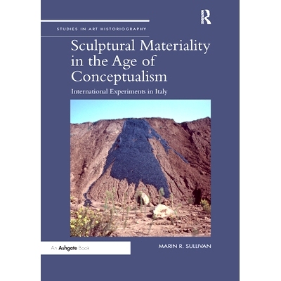 预订 Sculptural Materiality in the Age of Conceptualism: International Experiments in Italy 观念主义时代的雕塑物质性：意