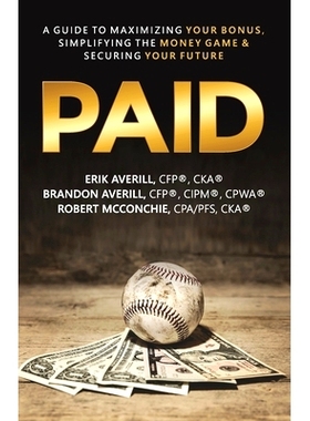 预订 Paid: A Guide To Maximizing Your Bonus, Simplifying The Money Game, and Securing Your Future: 9780692161203