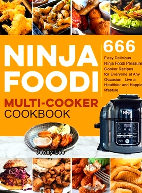 预订 Ninja Foodi Multi-Cooker Cookbook: 666 Easy Delicious Ninja Foodi Pressure Cooker Recipes for Everyone at Any Occas