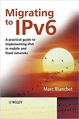 【预售】Migrating to Ipv6 - a Practical Guide to Implementing Ipv6 in Mobile and Fixed Networks
