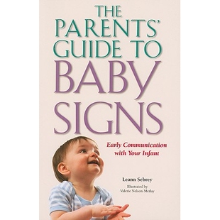 预订 The Parents’ Guide to Baby Signs: Early Communication with Your Infant: 9781563683985