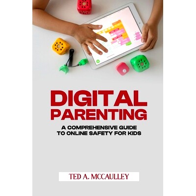 预订 Digital Parenting: A Comprehensive Guide to Online Safety for Kids: 9798880257553