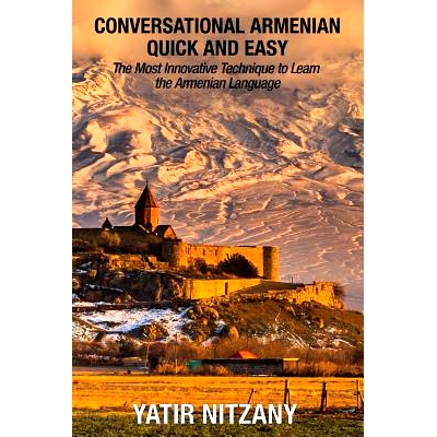预订 Conversational Armenian Quick and Easy: The Most Innovative Technique to Learn the Armenian Language: 9781951244224