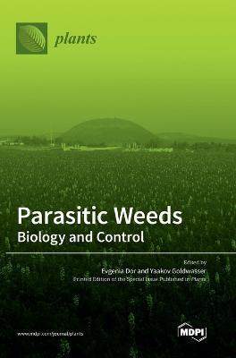 [预订]Parasitic Weeds: Biology and Control 9783036552897